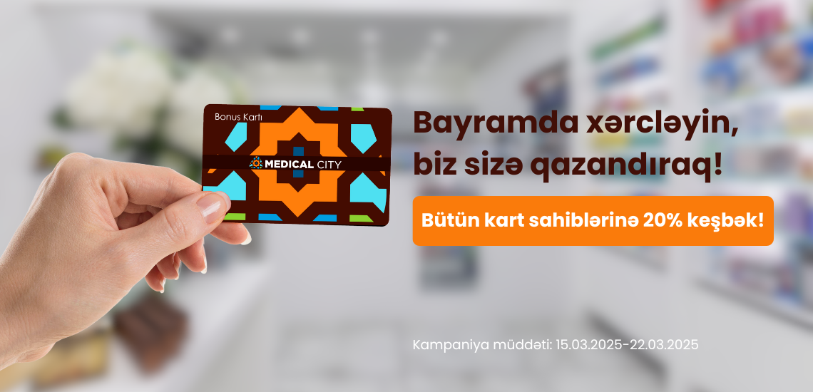 MEDICAL CITY – BAYRAMLARDA SİZƏ QAZANDIRIR!